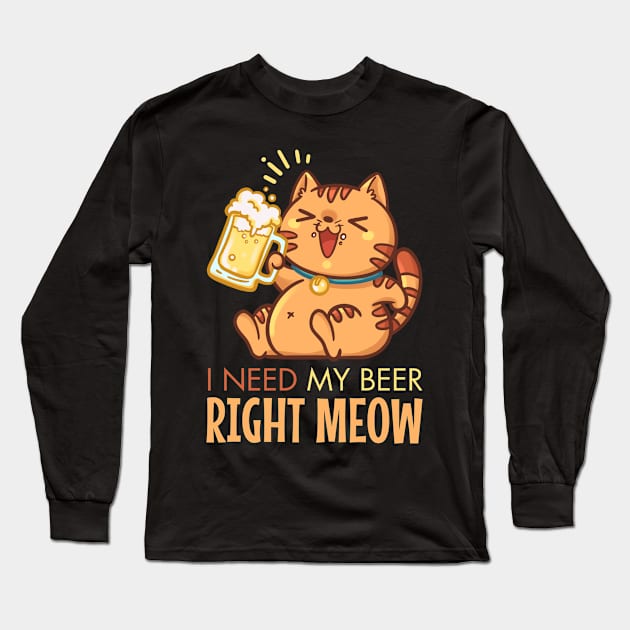 I Need My Beer Right Meow Long Sleeve T-Shirt by Hospitality Merch